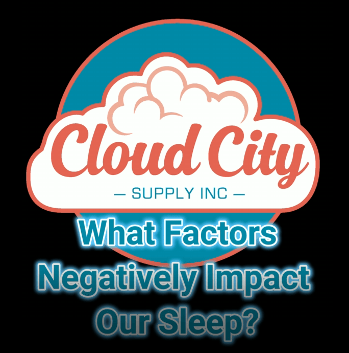 What Factors Negatively Impact Our Sleep?